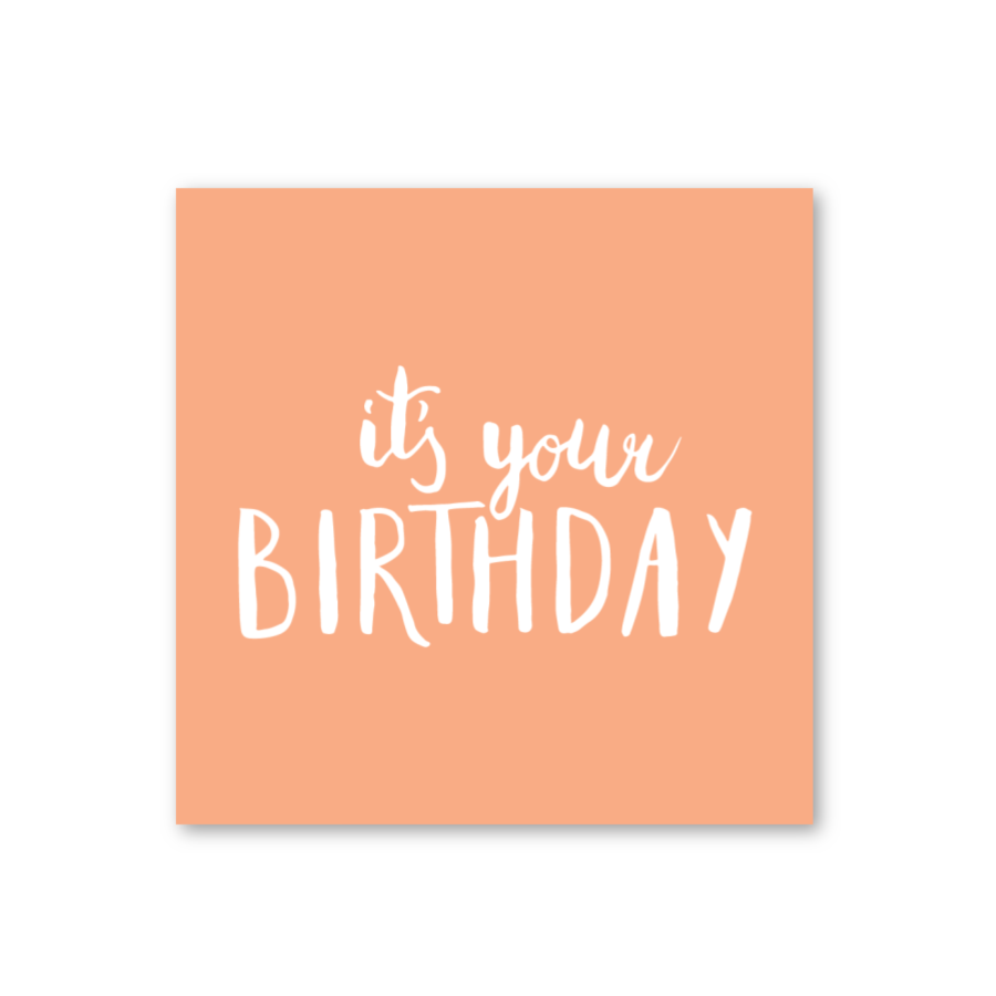 IT'S YOUR BIRTHDAY