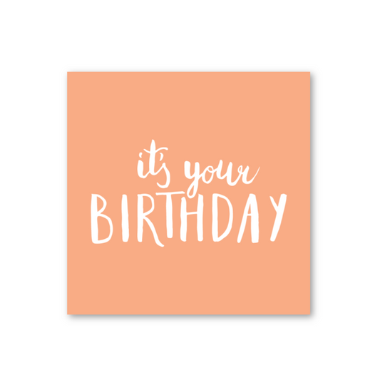 IT'S YOUR BIRTHDAY