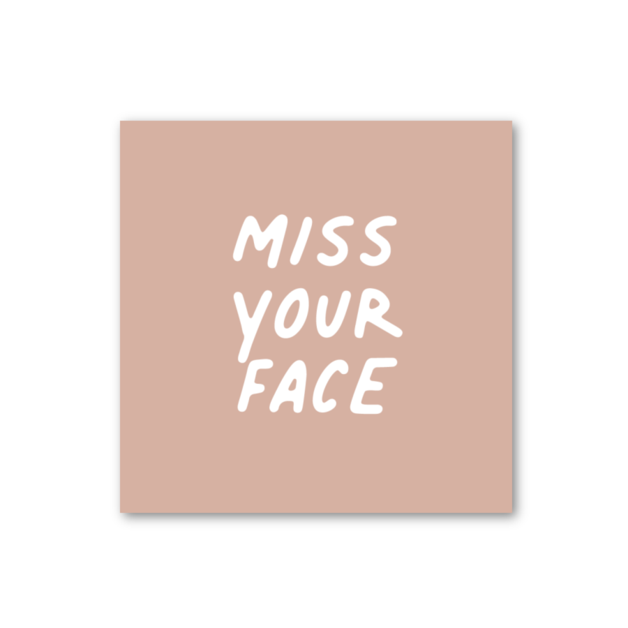 Miss Your Face Card