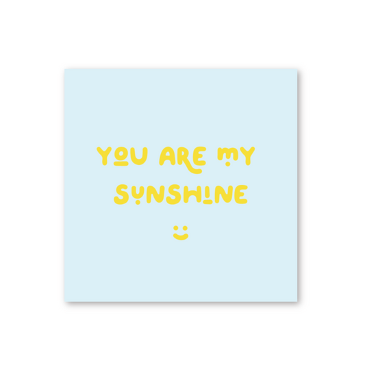 YOU ARE MY SUNSHINE